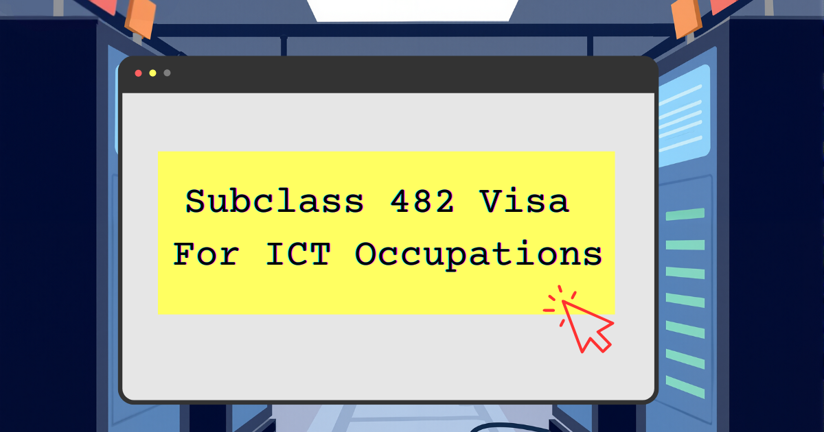 Subclass 482 Visa For ICT Occupations